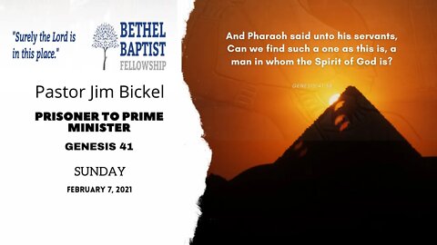 "PRISONER TO PRIME MINISTER" | Pastor Jim Bickel| Bethel Baptist Fellowship [SERMON]