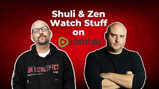 Shuli & Zen Watch Stuff on Rumble