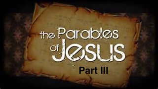 Parables of Jesus 3 090616