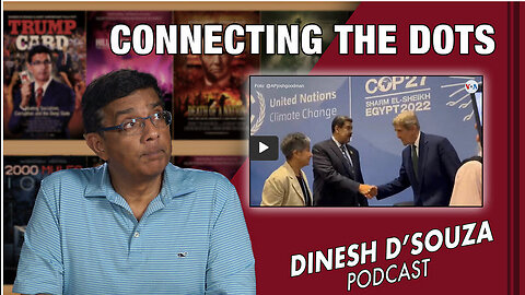 CONNECTING THE DOTS Dinesh D’Souza Podcast EP495
