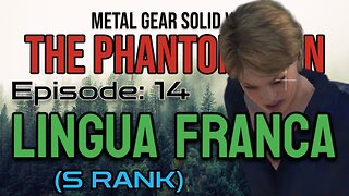 Mission 14: LINGUA FRANCA (S Rank) | Metal Gear Solid V: The Phantom Pain