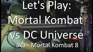 Let's Play: Mortal Kombat vs DC Universe aka MK8 on Xbox 360 - T for Teen, predecessor to Injustice