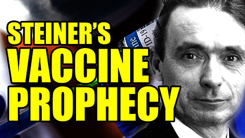 Rudolph Steiner's Prophetic Vision: The Soul, The Spirit, and The Vaccine