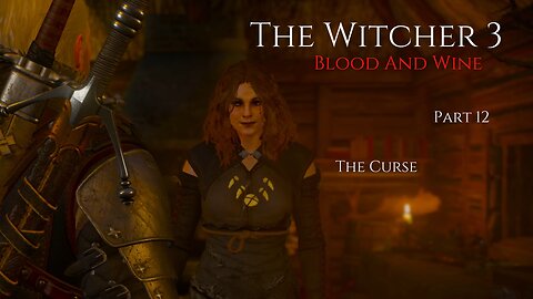 The Witcher 3 Blood And Wine Part 12 - The Curse