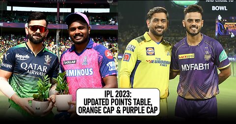 IPL 2023: Updated points table, Orange cap & Purple cap after Match 32 & 33, RCB vs RR & KKR vs CSK
