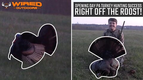 Opening Day PA Turkey Hunting Success – Right Off The Roost!