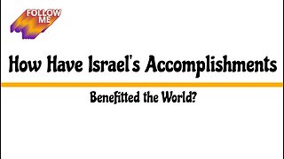 How Have Israel's Accomplishments Benefitted the World?