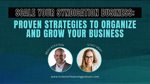 Scale Your Syndication Business: Proven Strategies to Organize and Grow Your Business
