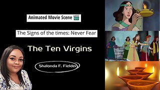 The Signs of the Times Never Fear: The Ten Virgins