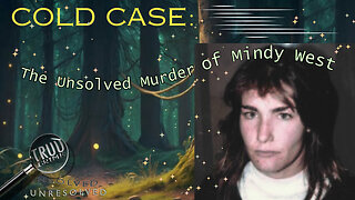 COLD CASE: The Unsolved Murder of Mindy West