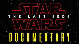 Star Wars the Last Jedi Documentary 4/2017