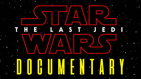 Star Wars the Last Jedi Documentary 4/2017