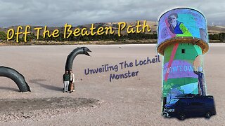 EPISODE 2 - Off The Beaten Path - Unveiling The Lochiel Monster