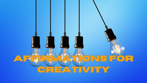 Affirmations to Help Boost Your Creativity