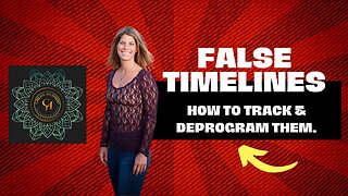 False Timelines. How To Spot and Deprogram Them.