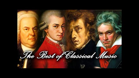 Popular Classical music-Beethoven, Mozart, Chopin, Tchaikovsky, Bach