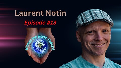 The Entrepreneur Within You | Laurent Notin | Witness the World Podcast Episode 13