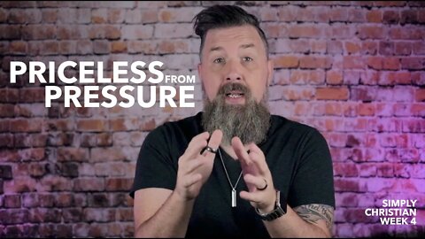 Priceless from Pressure : Simply Christian Week 4