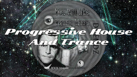 You Will Like Trance Music - Progressive House and Trance DJ Mix (2006) *With Visuals*