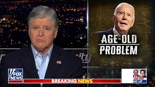 Sean Hannity: Biden's Age-Old Problem Is 'Bad' And 'Obvious'