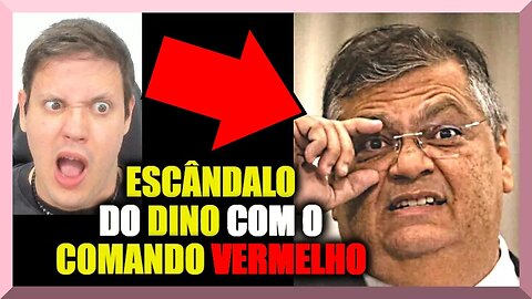 ESCÂNDALO do FLÁVIO DINO com o COMANDO VERMELHO