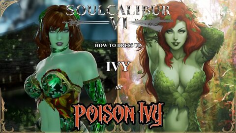 How to Dress Up Ivy as Poison Ivy (SoulCalibur™ VI: Sunday Lifestream)