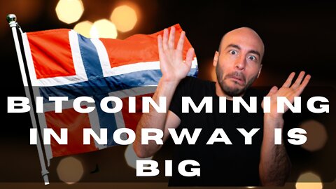 Bitcoin Mining In Norway is BIG