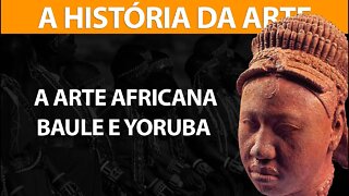 A arte africana Baulê e Yoruba