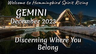 GEMINI December 2023 - Discerning Where You Belong