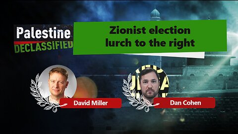 Episode 43: Zionist Election Lurch to the Right