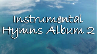 Instrumental Hymns Album 2 -- Instrumental Hymns Collection