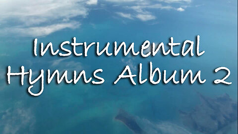 Instrumental Hymns Album 2 -- Instrumental Hymns Collection