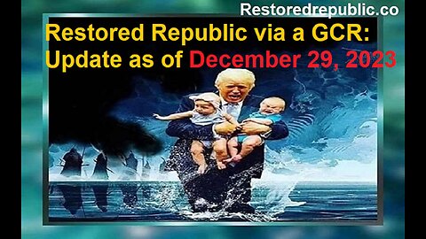 Restored Republic via a GCR Update as of December 29, 2023
