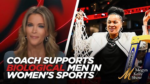 South Carolina Coach Supports Allowing Biological Men in Women's Sports, with Burguiere and Marcus