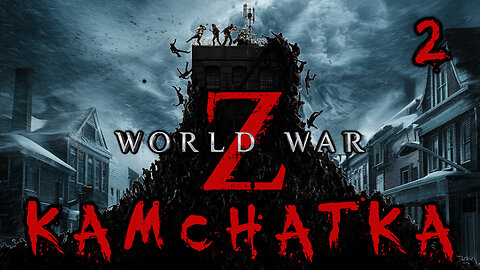 On the Grid | Kamchatka Part 2 World War Z Aftermath