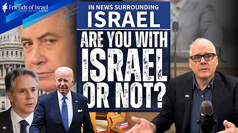 EPISODE #90 - Are You With Israel Or Not?
