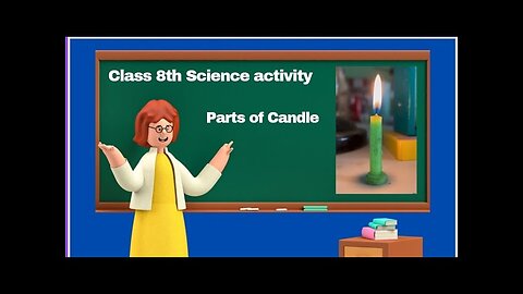 Science activity , To study different parts of Candle .