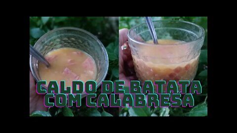 Caldo de Calabresa - Caldo de Batata