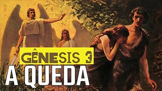 GÊNESIS 3: a queda - Lendo toda a Bíblia #03