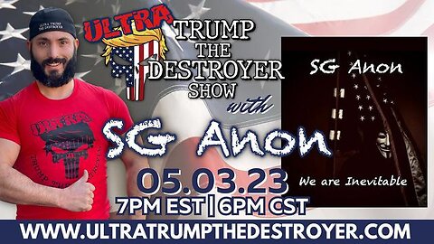 ULTRA TRUMP THE DESTROYER SHOW WITH SG ANON 5.3.23 - TRUMP NEWS