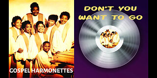Don't You Want To Go - Gospel Harmonettes