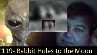 Live Chat with Paul; -119- Rabbit holes to the Moon + UFO vids catchup