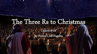 "The Three Rs to Christmas" by Pastor Cliff Harden