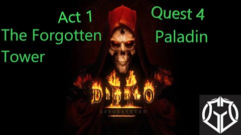 Diablo 2 Resurrected - Walkthrough - The Forgotten Tower - Act 1 Quest 4 - (ep4)