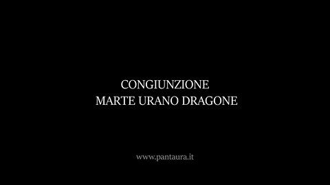 CONGIUNZIONE MARTE URANO E DRAGONE