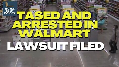 Client Arrested in Walmart - Update: Lawsuit Filed