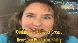 Cooking with Leftover Grease - Recession Proof Your Pantry , Inflation Dinner