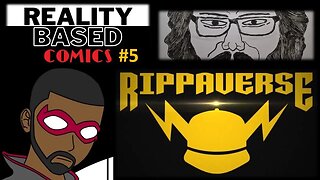 Reality Based Comics #5: The Rippaverse w/ Sheepsidian
