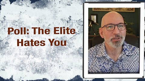 Poll: The Elite hates you