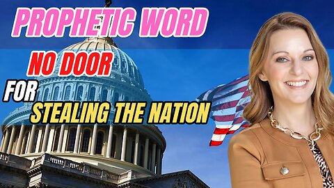 JULIE GREEN (11/8/2022) [PROPHETIC WORD] - THERE IS NO DOOR FOR STEALING THE NATION